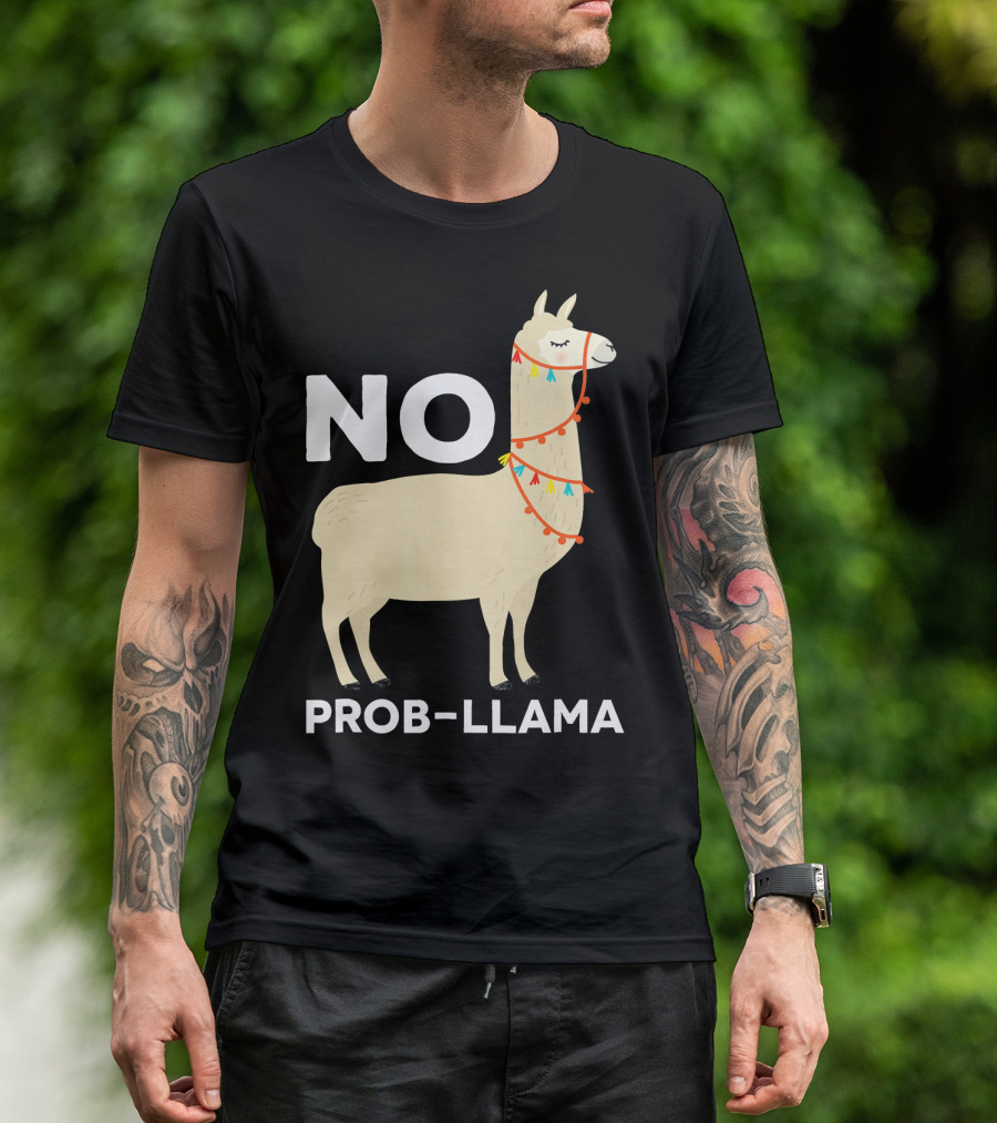 NO PROB-LLAMA Funny No Problem T-Shirt