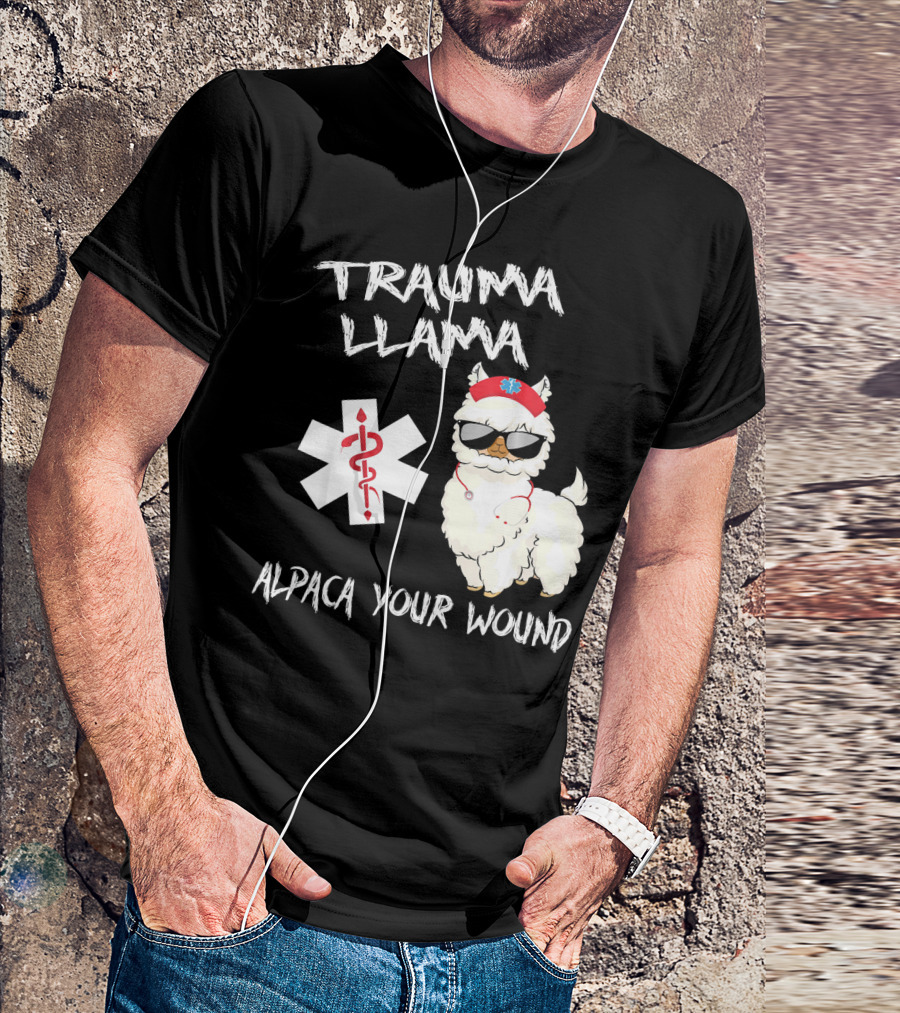 Trauma Llama Alpaca Your Wound Medical Humor Llamalinge With Medical T-Shirt