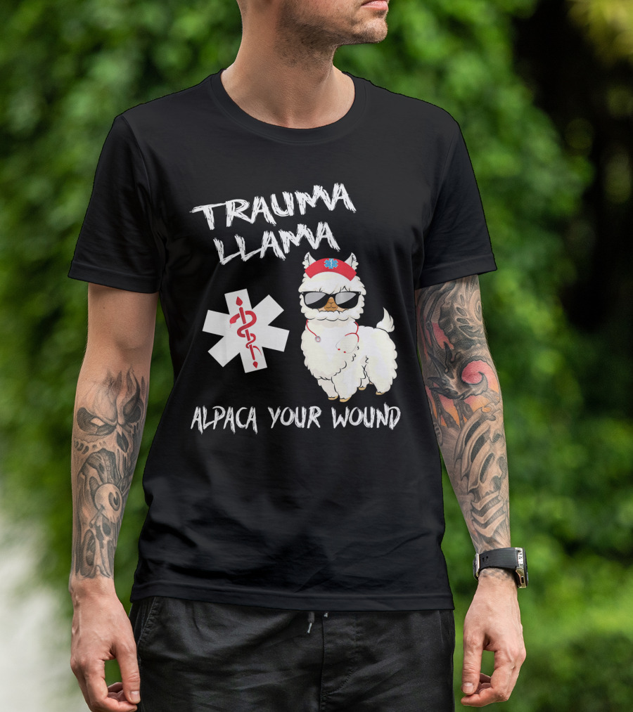 Trauma Llama Alpaca Your Wound Medical Humor Llamalinge With Medical T-Shirt