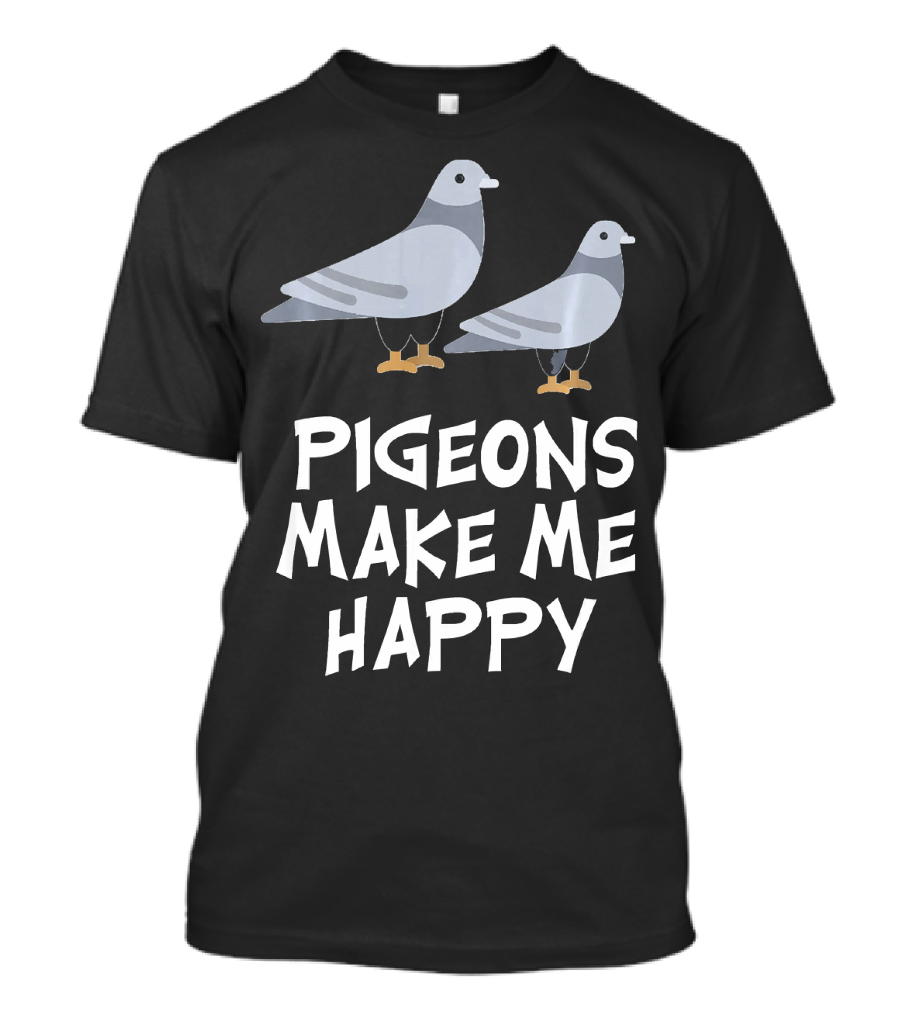 Pigeons Make Me Happy T-Shirt