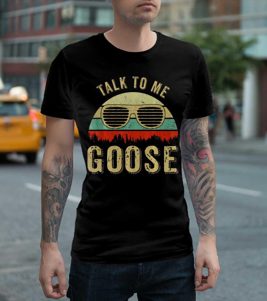 Talk to Me Goose Sunglasses Vintage Sunset T-Shirt
