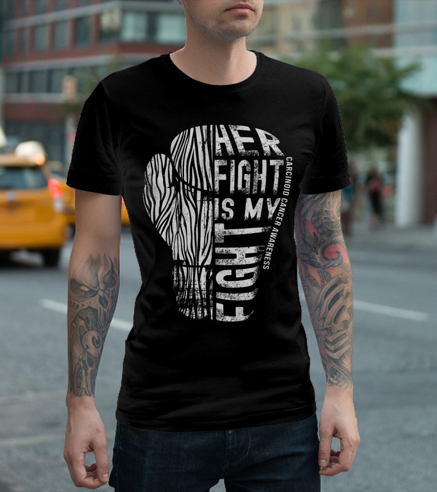 Her Fight Is My Fight Carcinoid Cancer Awareness Zebra T-Shirt