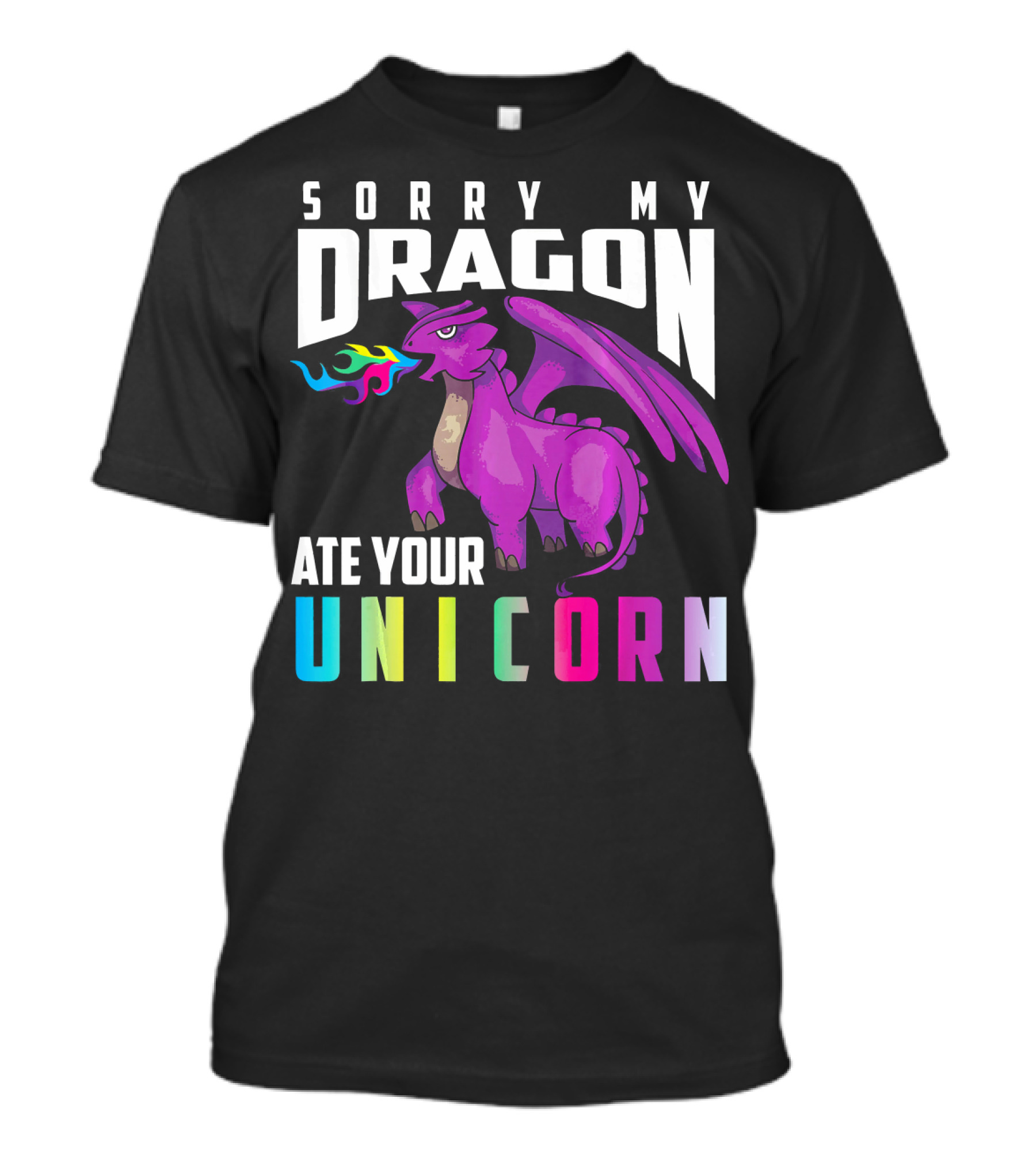 Cute Unique Sorry My Dragon Ate Your Unicorn T-Shirt