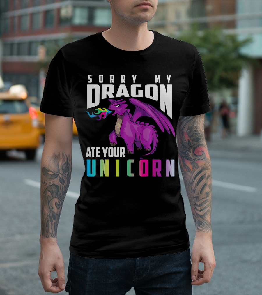 Cute Unique Sorry My Dragon Ate Your Unicorn T-Shirt