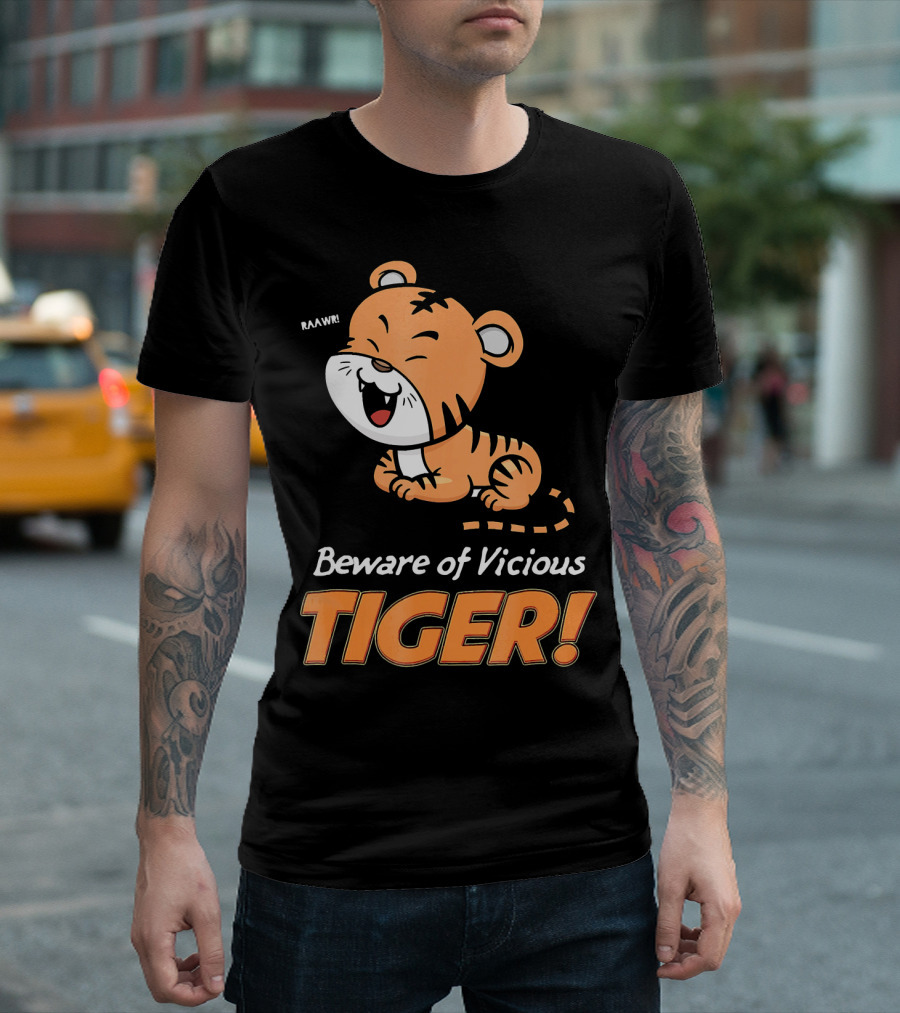 Beware Of Vicious Tiger Funny Cute RAWWR Tiger T-Shirt