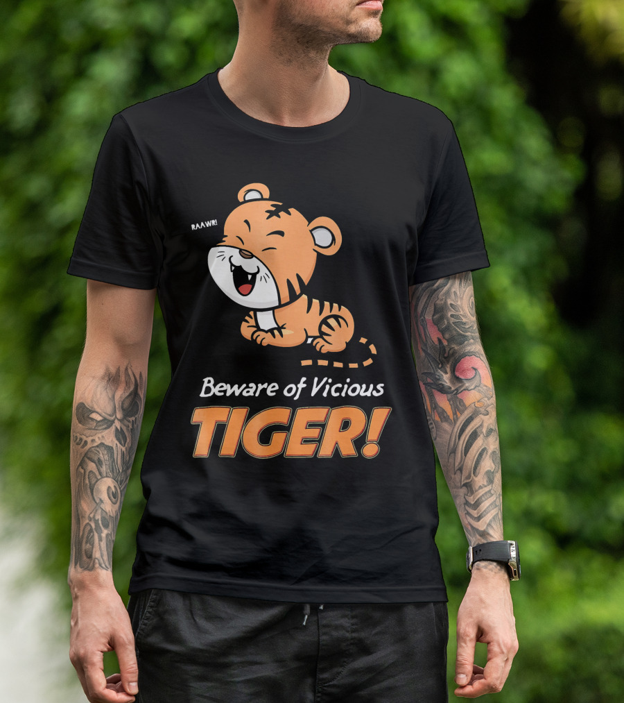Beware Of Vicious Tiger Funny Cute RAWWR Tiger T-Shirt