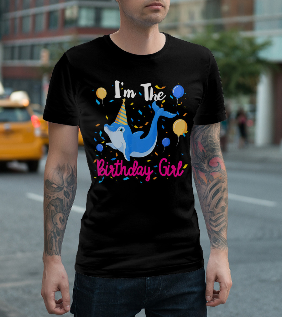I'm The Birthday Girl Dolphin Party T-Shirt