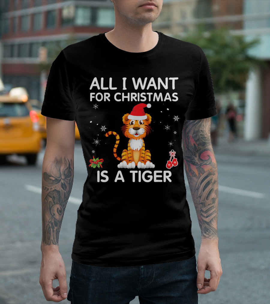All I Want For Christmas Is A Tiger In Santa Hat Snowflakes Berries T-Shirt