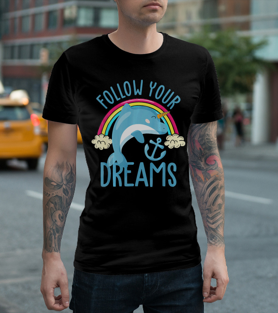 Follow Your Dreams Cute Dolphin Rainbow Anchor T-Shirt