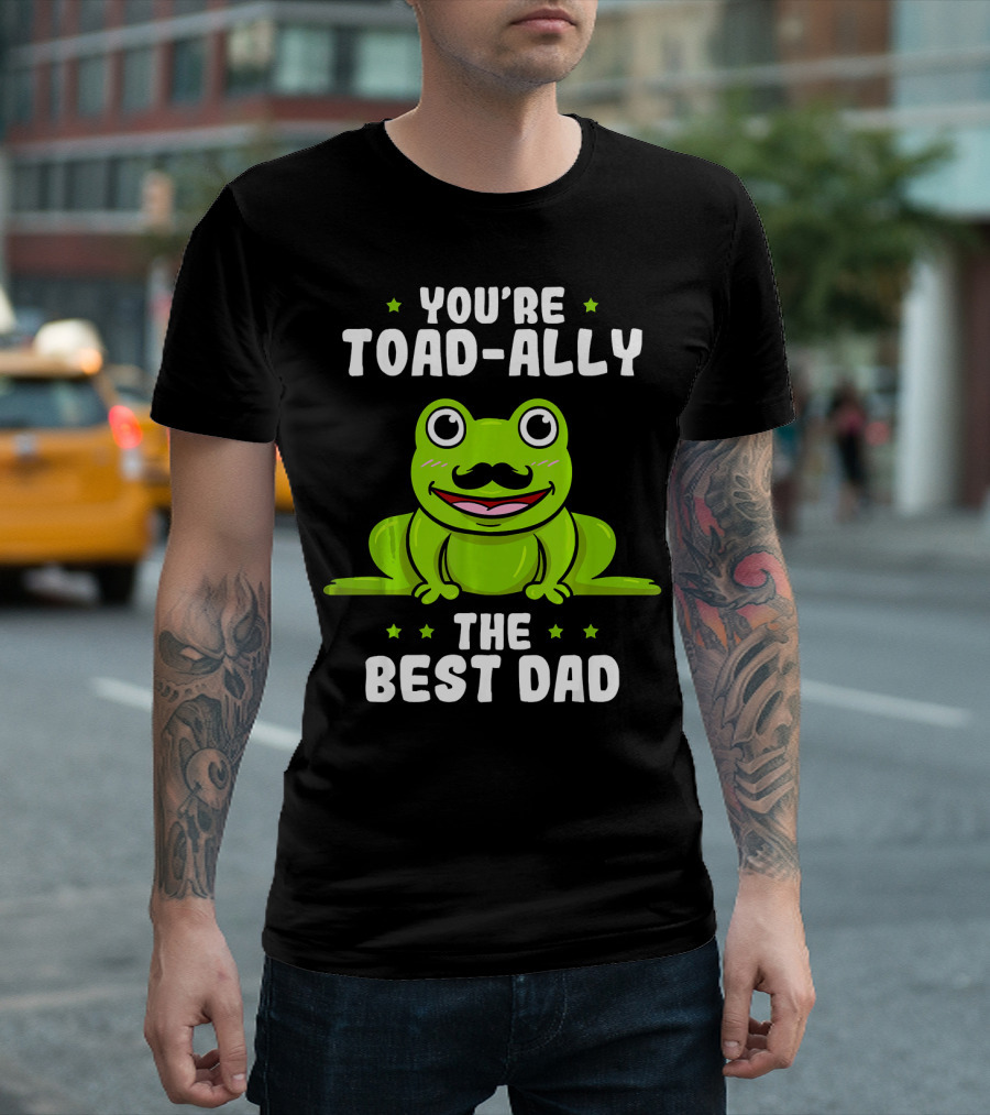 You're Toad-ally The Best Dad Frog T-Shirt