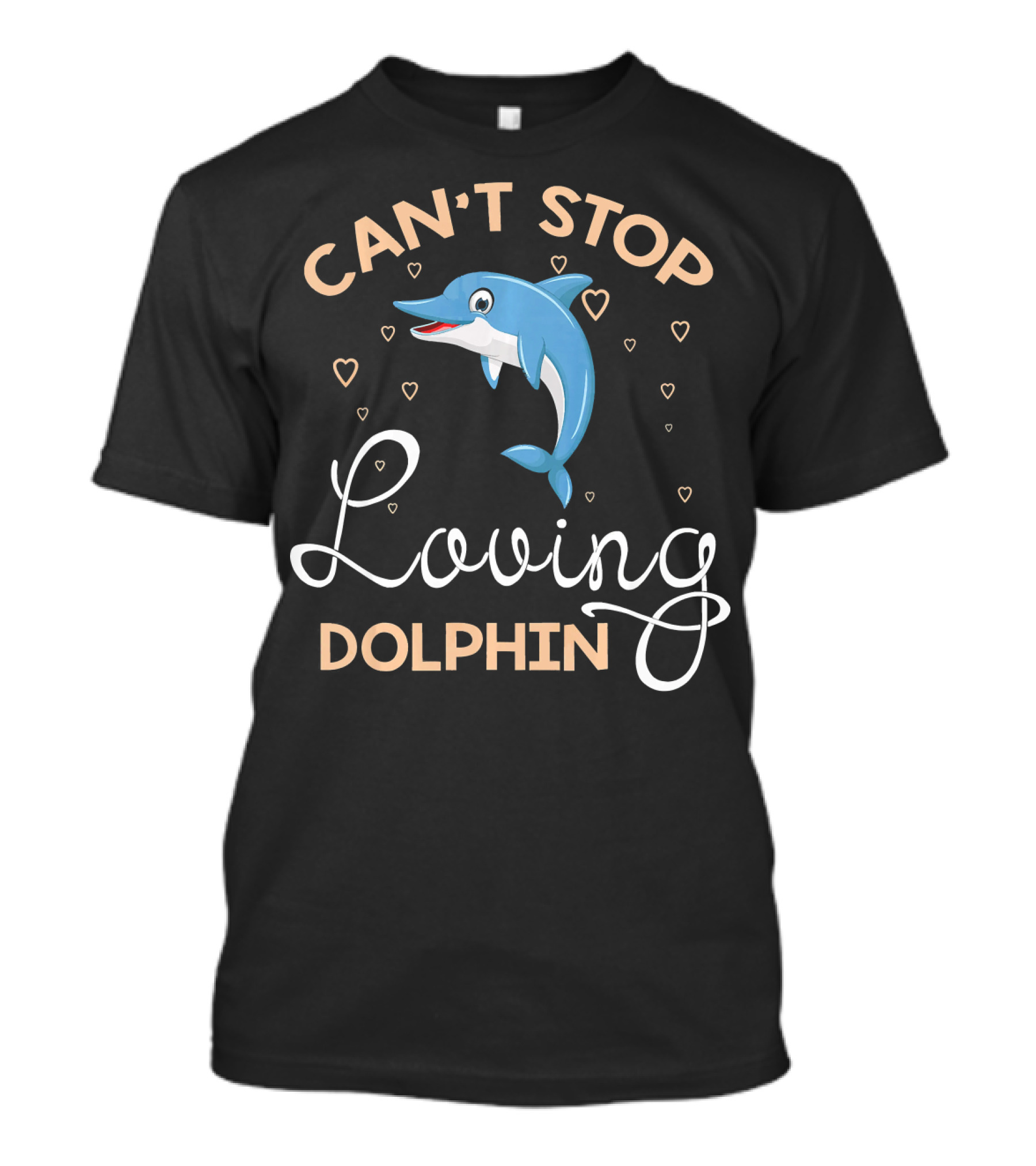 CAN'T STOP LOVING DOLPHIN T-Shirt
