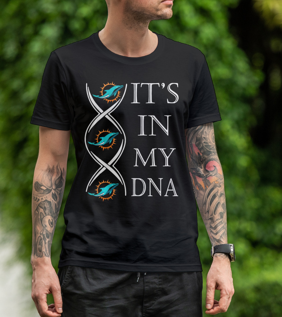 It's In My DNA Miami Football Dolphins T-Shirt