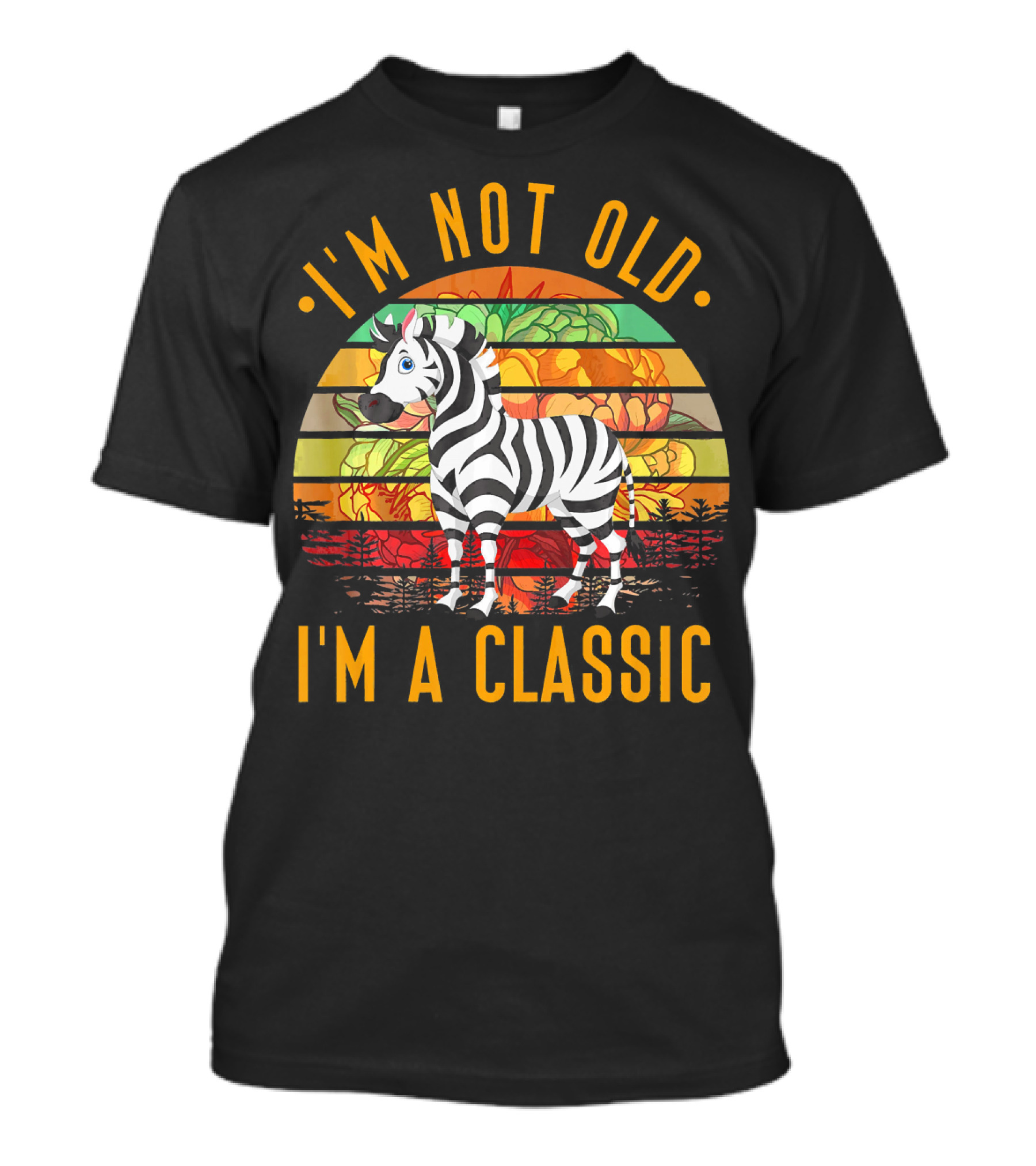I'm Not Old I'm A Classic Zebra Vintage Sunset Floral Retro T-Shirt