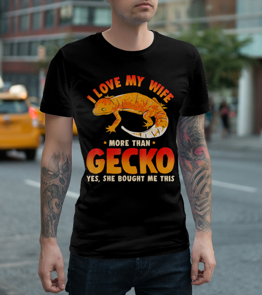 I Love My Wife More Than Gecko T-Shirt