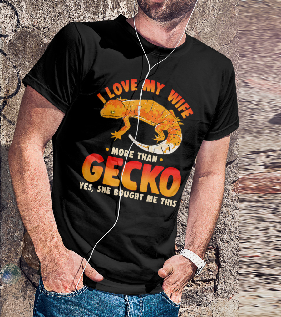 I Love My Wife More Than Gecko T-Shirt