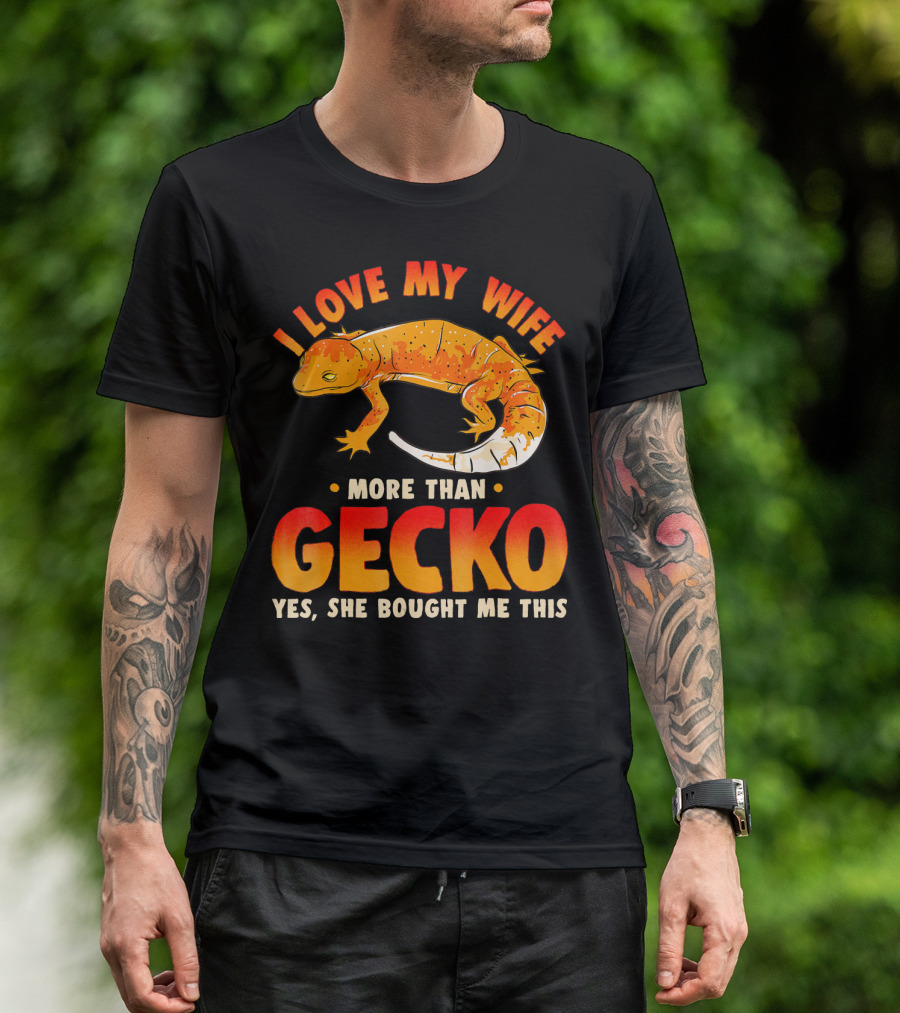 I Love My Wife More Than Gecko T-Shirt