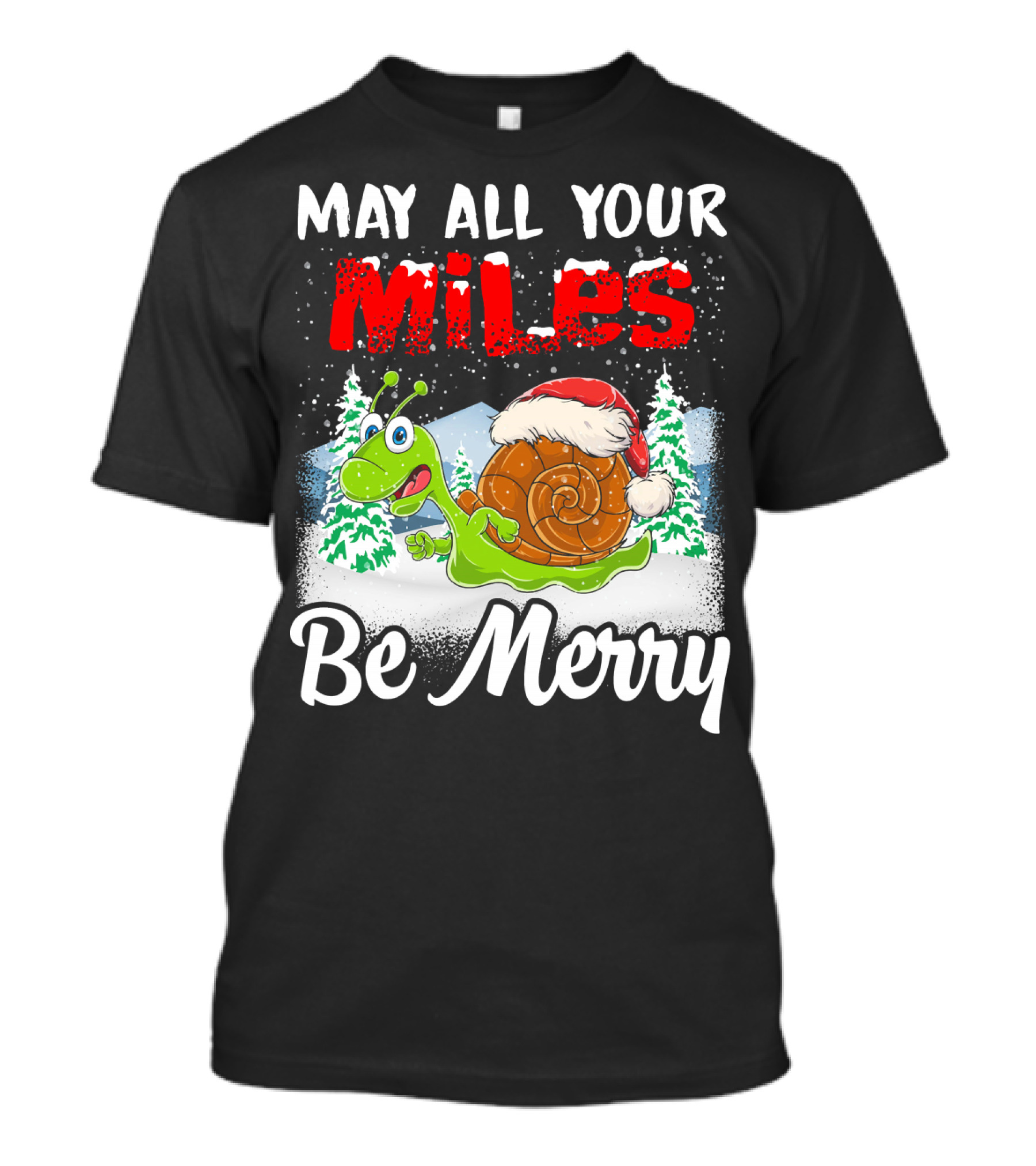 May All Your Miles Be Merry Snail Santa Hat Winter Scene T-Shirt