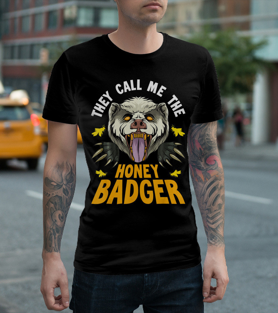 They Call Me the Honey Badger T-Shirt