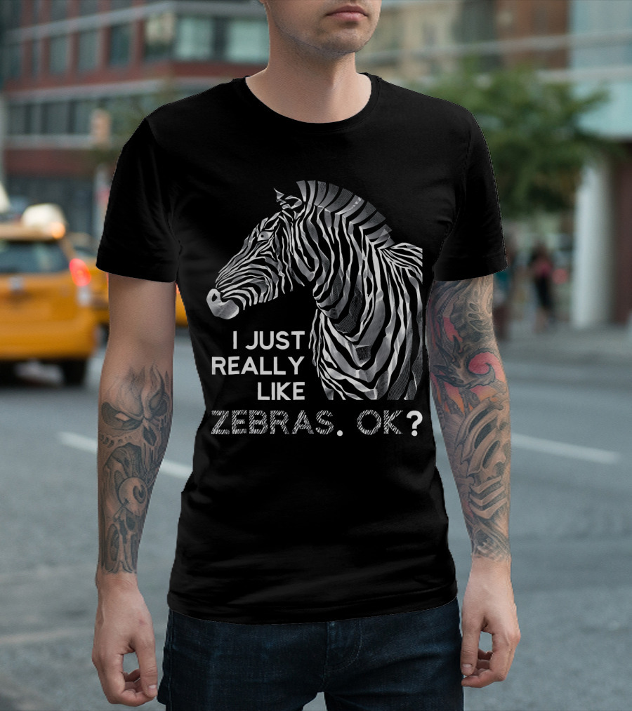 I Just Really Like Zebras Ok T-Shirt
