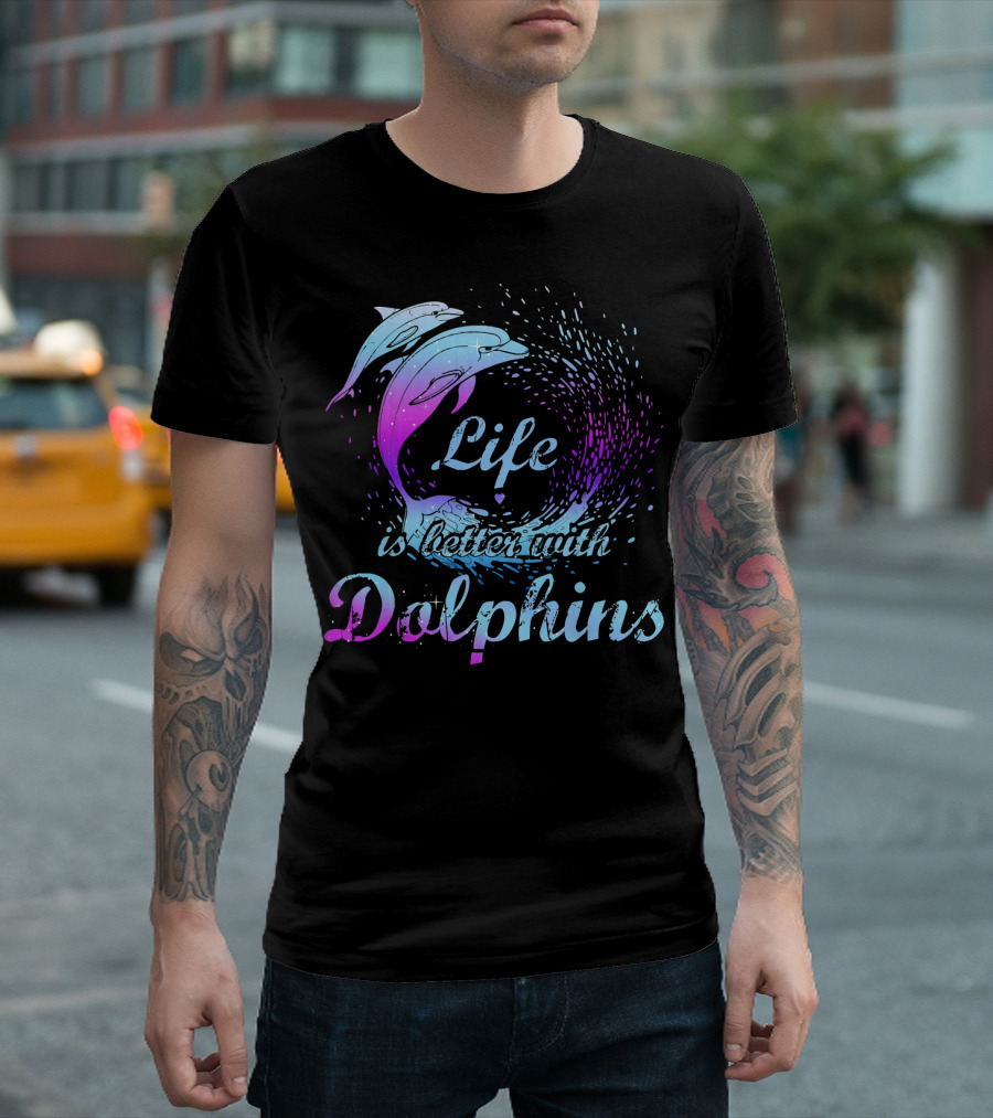 Life Is Better With Dolphins Splashing Waves T-Shirt