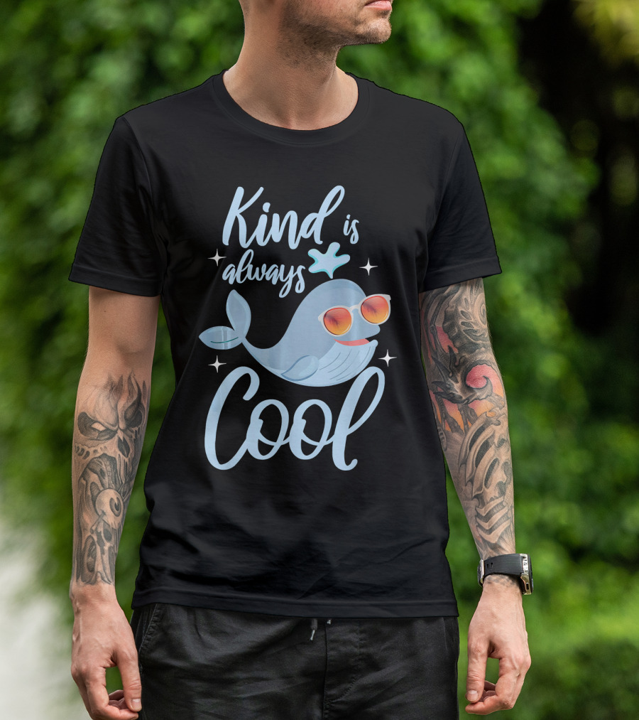 Kind Is Always Cool With Happy Dolphin And Sunglasses T-Shirt