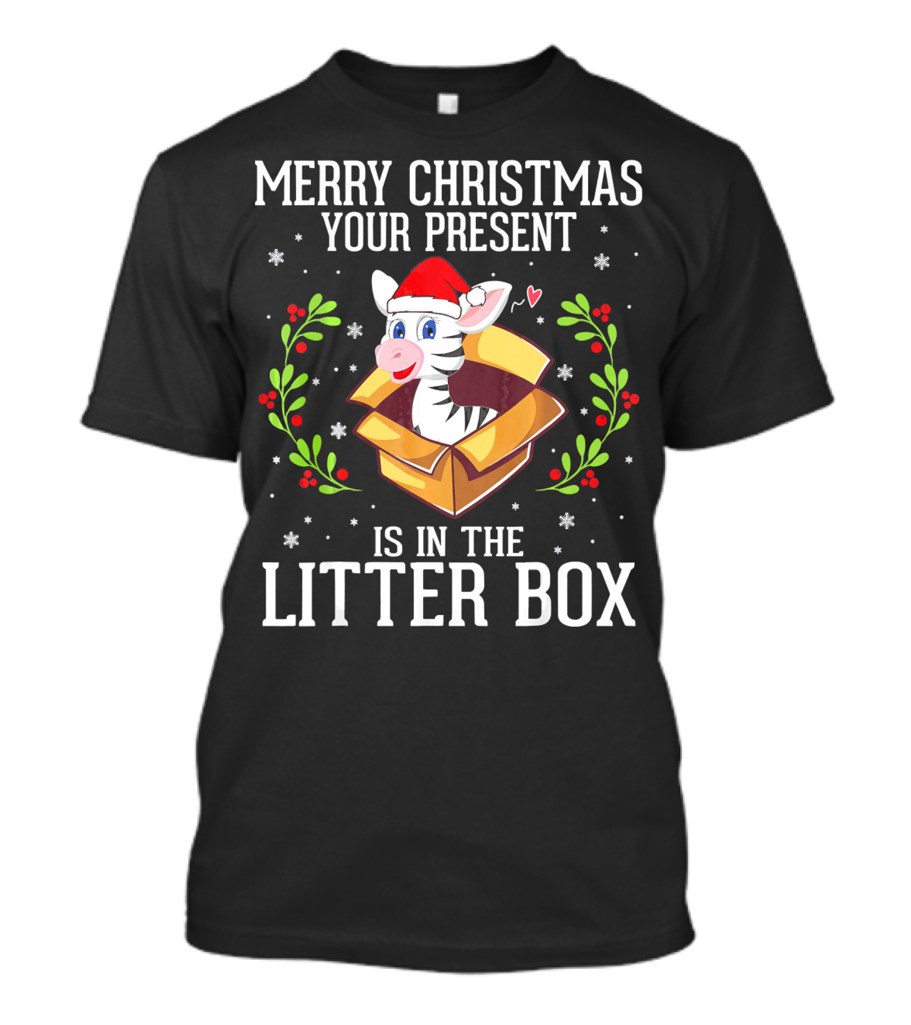 Merry Christmas Your Present Is In The Litter Box Zebra Santa Hat T-Shirt
