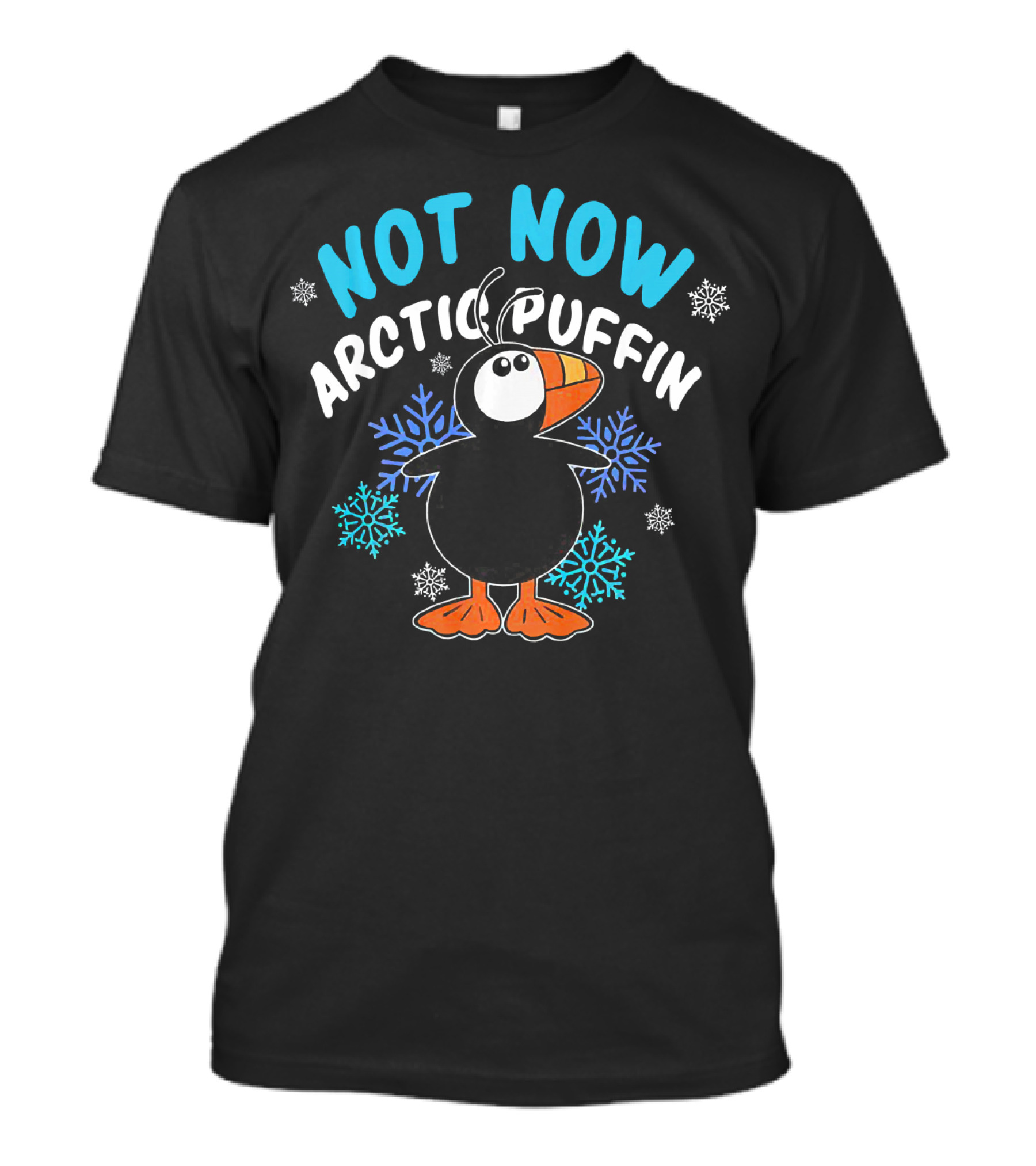 Not Now Arctic Puffin Funny Merry Snowflakes T-Shirt