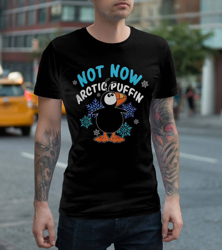 Not Now Arctic Puffin Funny Merry Snowflakes T-Shirt