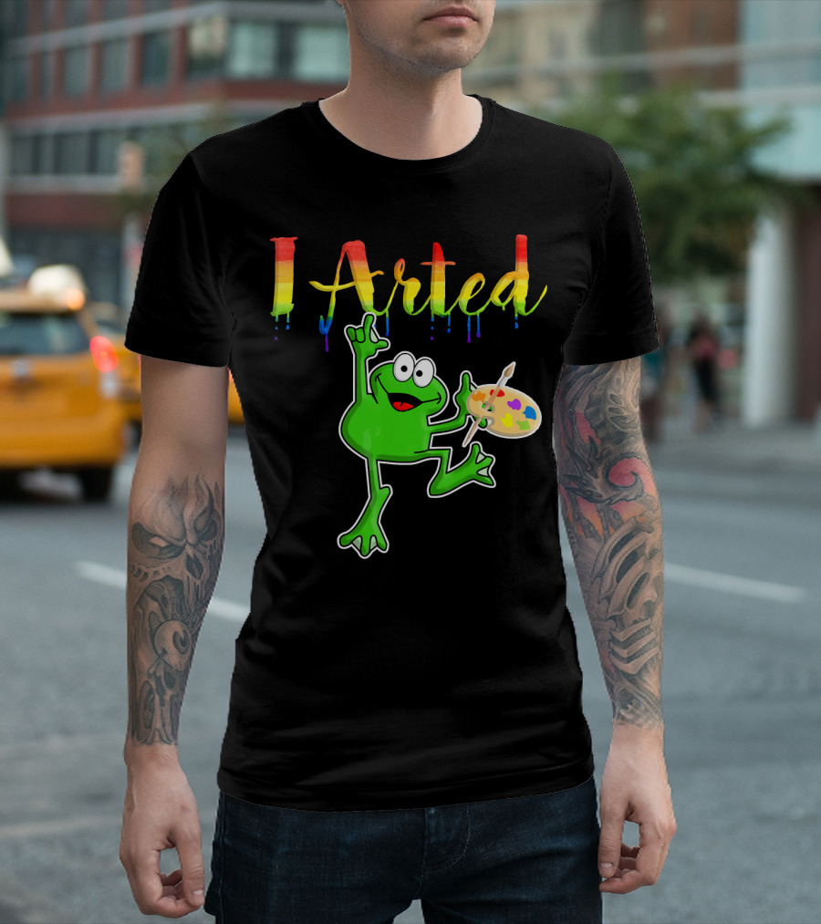 I Arted Funny Frog With Paint Palette Art Teacher Student Artist T-Shirt