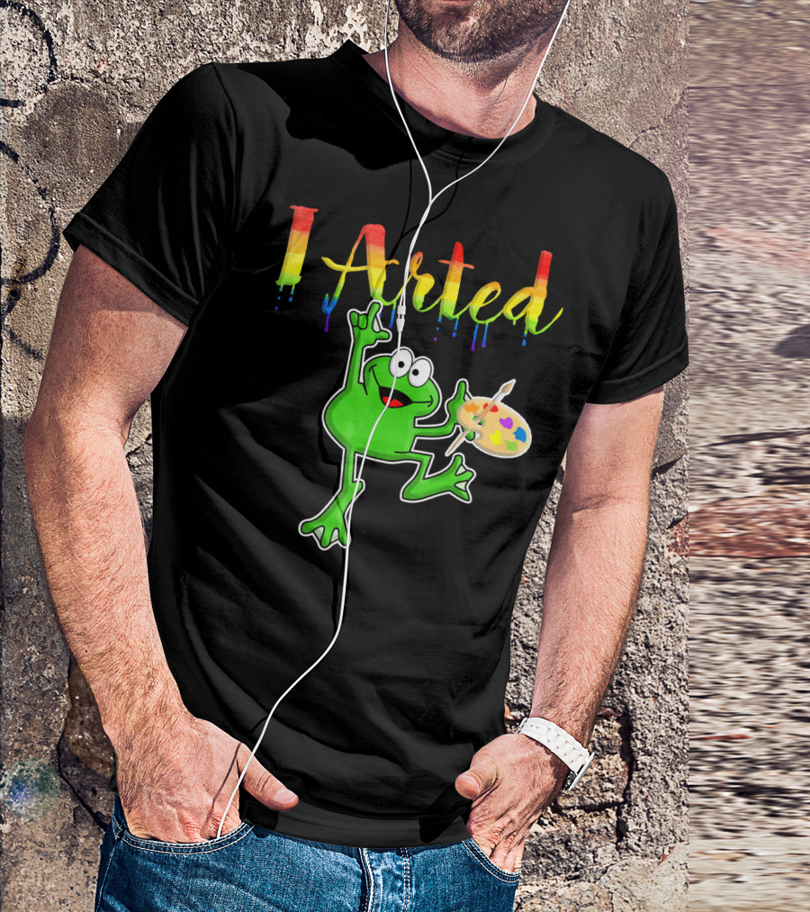 I Arted Funny Frog With Paint Palette Art Teacher Student Artist T-Shirt