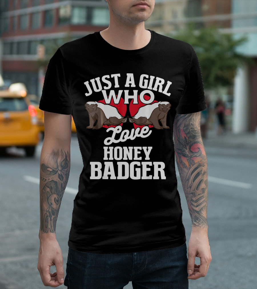 Just A Girl Who Love Honey Badger T-Shirt
