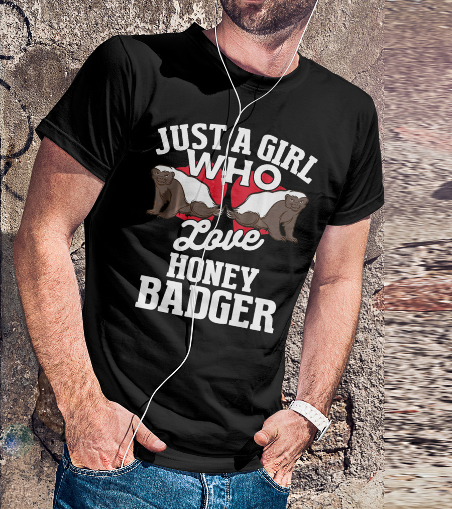Just A Girl Who Love Honey Badger T-Shirt