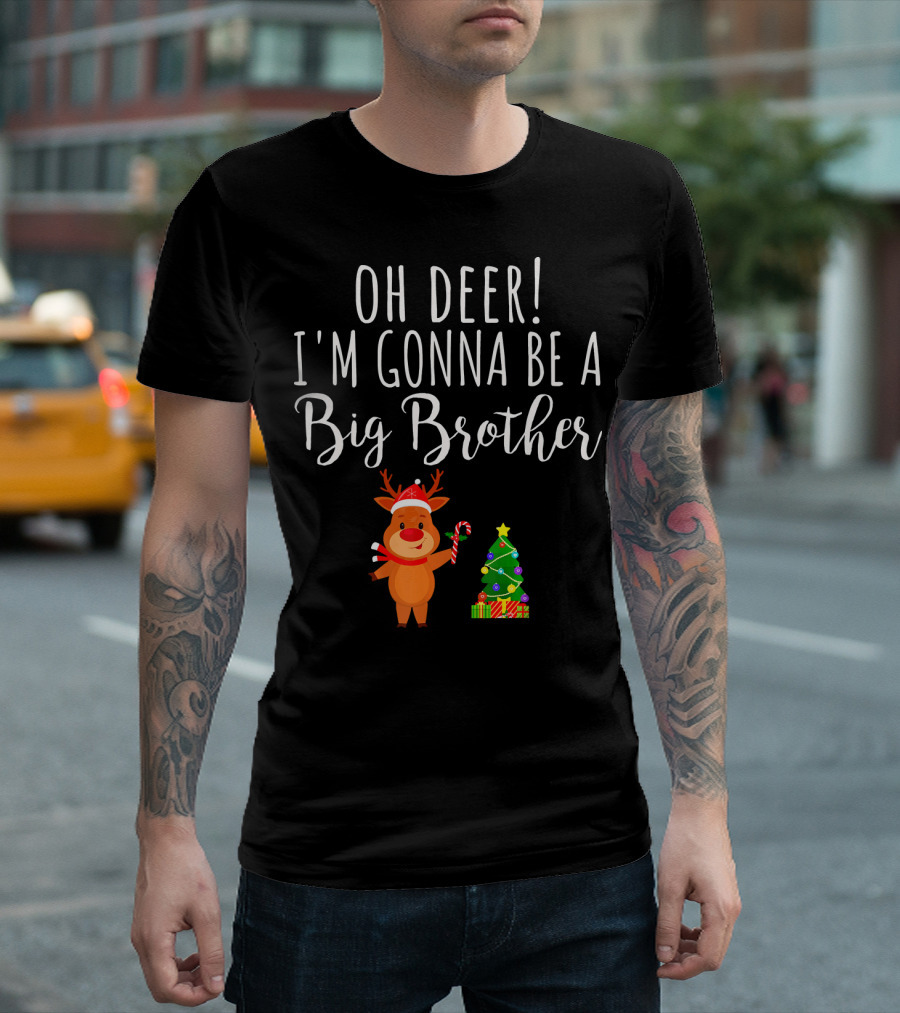 Oh Deer Im Gonna Be A Big Brother Christmas Reindeer With Candy Cane And Christmas Tree T-Shirt