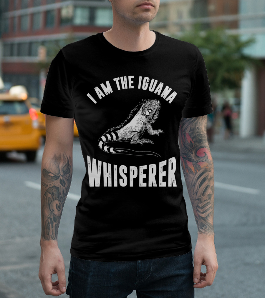 I Am The Iguana Whisperer Lizard T-Shirt