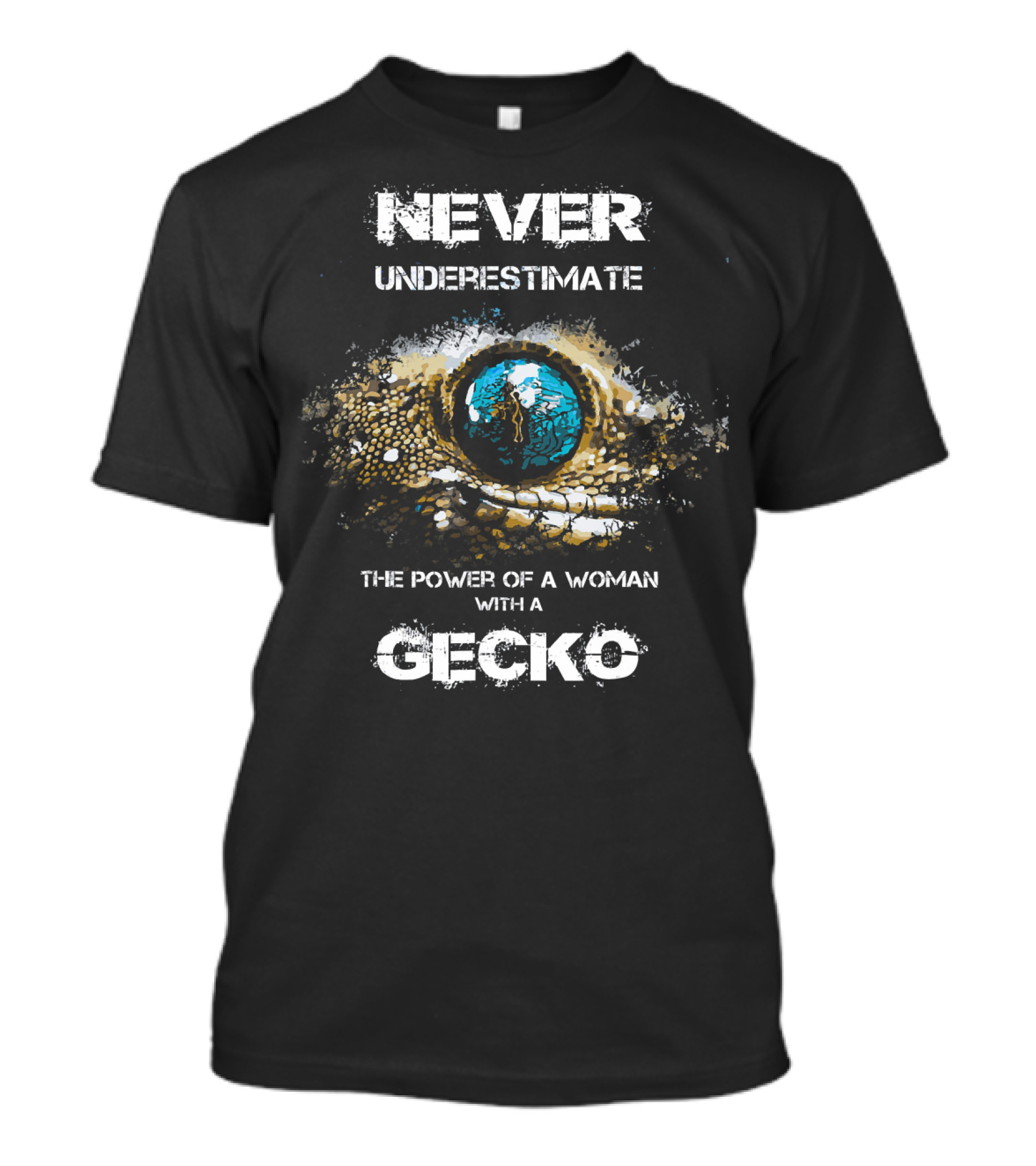 Never Underestimate The Power Of A Woman With A Gecko T-Shirt