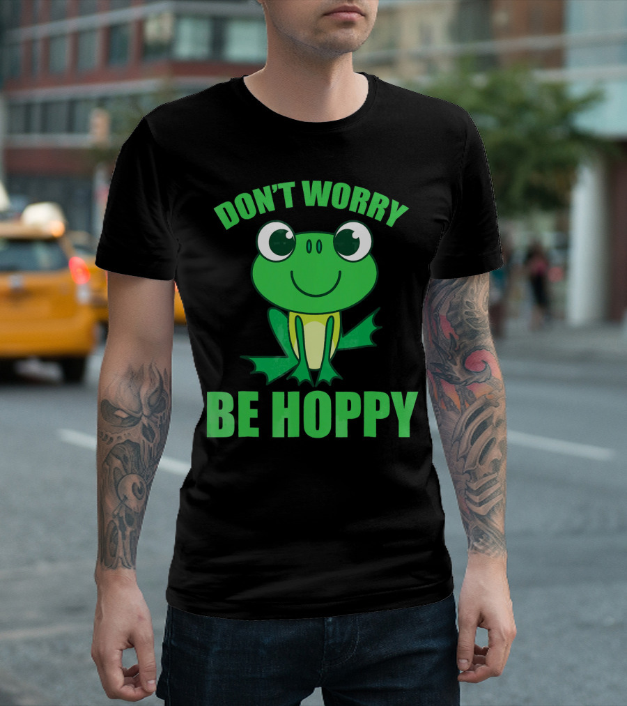 Don't Worry Be Hoppy Cute Frog T-Shirt