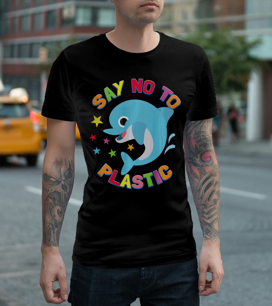 Say No To Plastic Earth Day Dolphin T-Shirt
