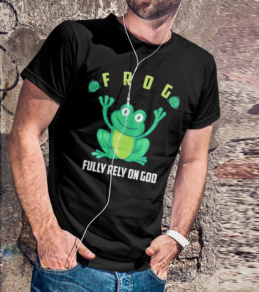 Frog Fully Rely On God Cool Religious T-Shirt