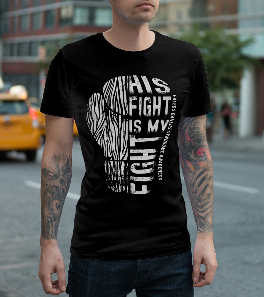 His Fight Is My Fight Ehlers Danlos Syndrome Awareness Zebra T-Shirt