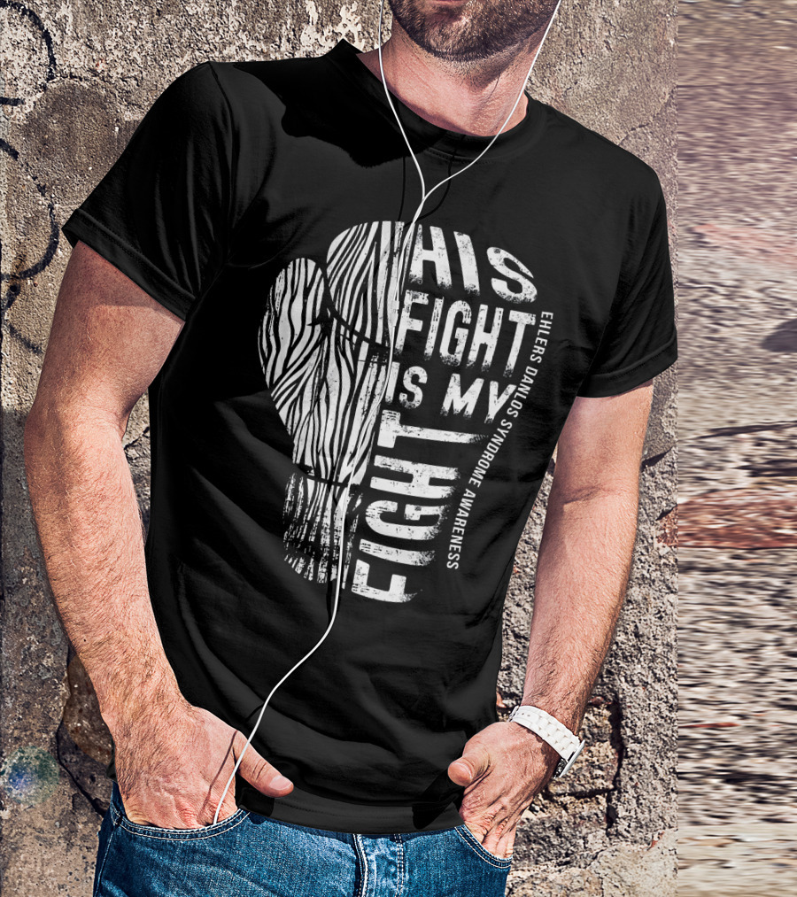 His Fight Is My Fight Ehlers Danlos Syndrome Awareness Zebra T-Shirt
