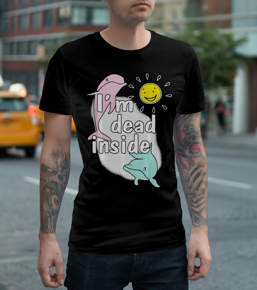 I'm Dead Inside Dolphin Sun Face T-Shirt