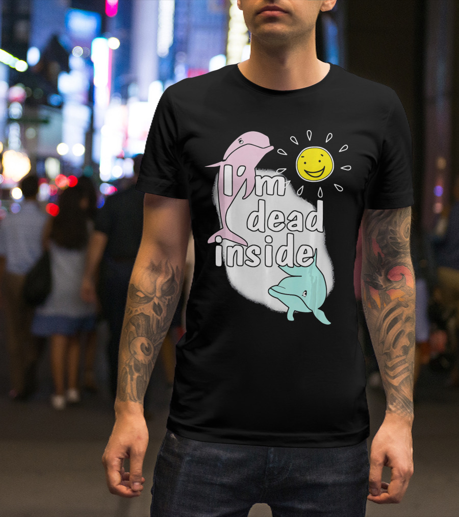 I'm Dead Inside Dolphin Sun Face T-Shirt