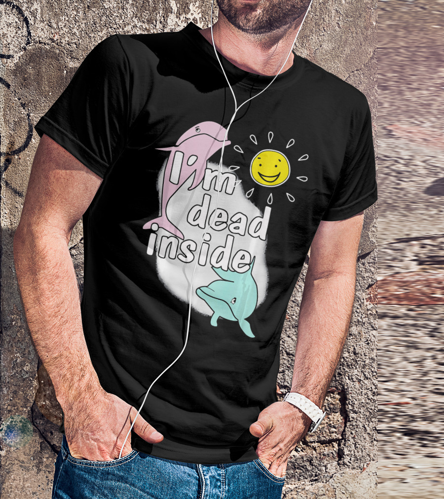 I'm Dead Inside Dolphin Sun Face T-Shirt