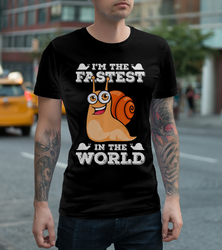 I'm The Fastest Snail In The World T-Shirt