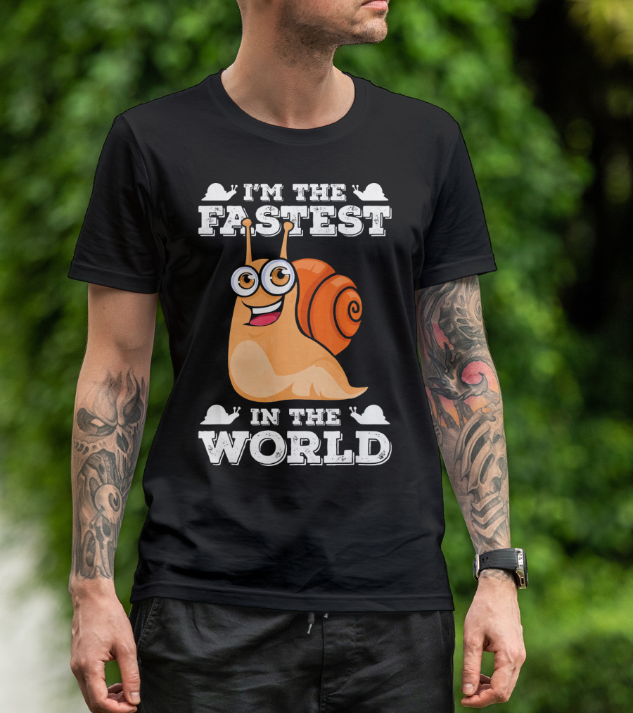 I'm The Fastest Snail In The World T-Shirt