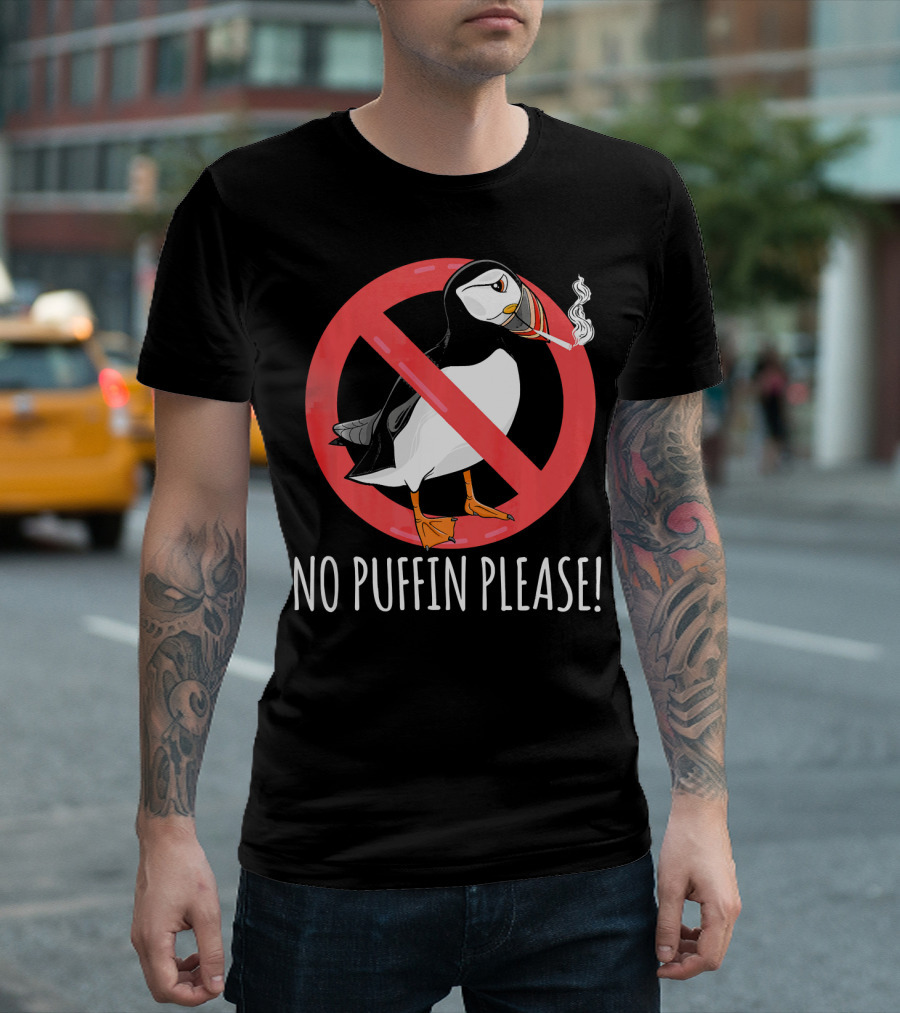 No Puffin Please Smoking Sign T-Shirt