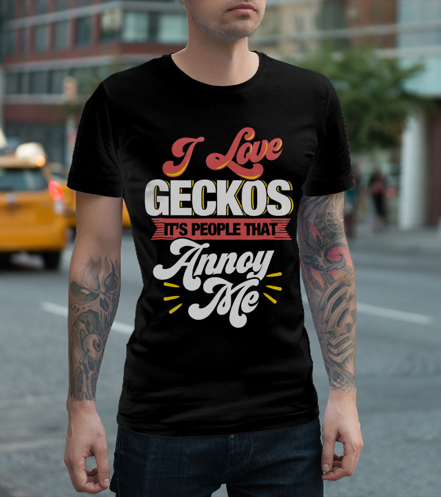 I Love Geckos It's People That Annoy Me T-Shirt