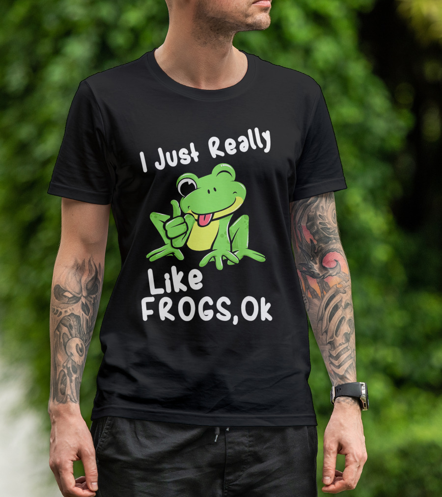 I Just Really Like Frogs Ok T-Shirt
