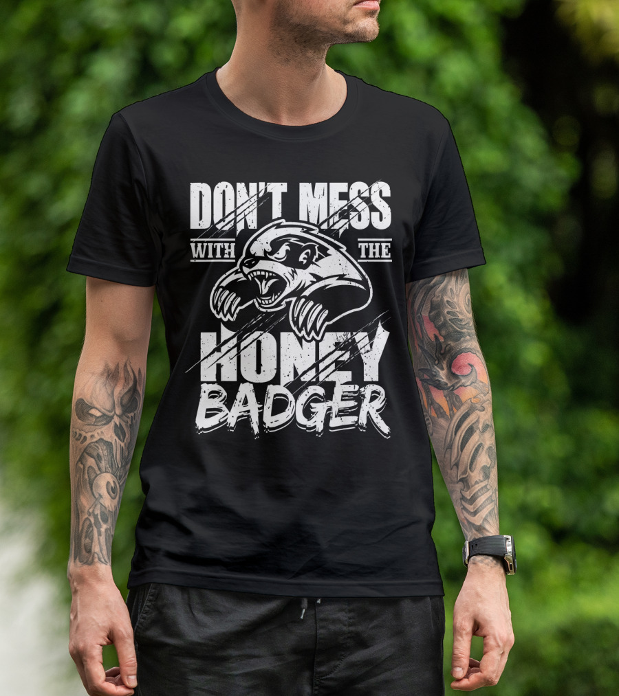 DON'T MESS WITH THE ANGRY HONEY BADGER T-Shirt