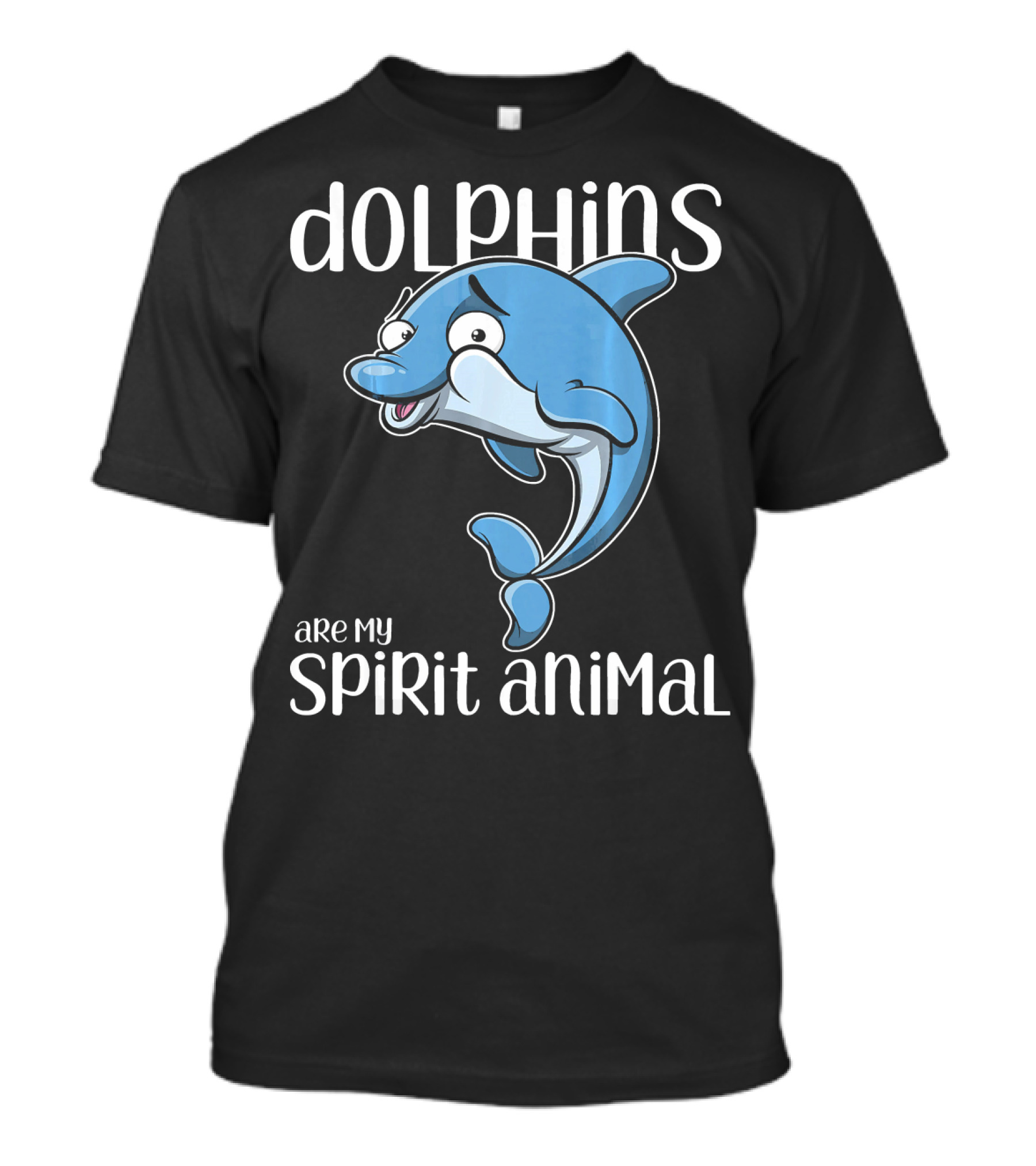 Dolphins Are My Spirit Animal Dolph Whimsical Cartoon T-Shirt
